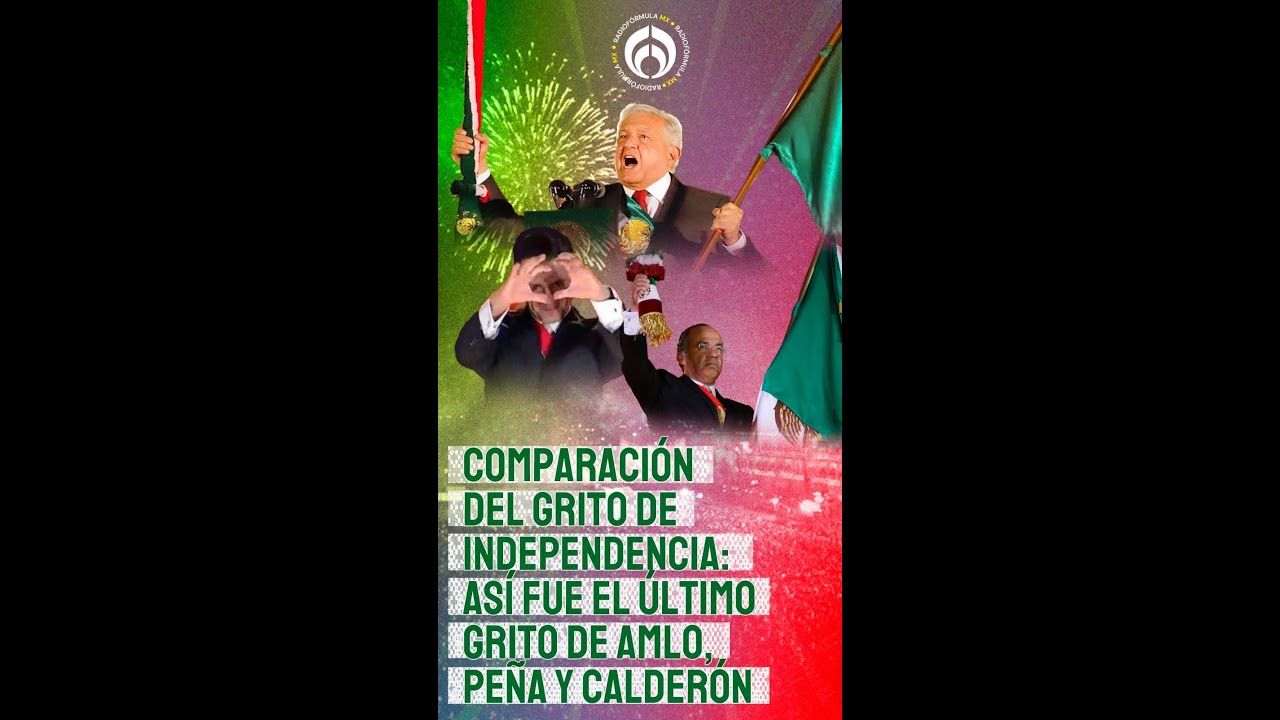 Comparación del Grito de Independencia: Así fue el último Grito de AMLO, Peña y Calderón