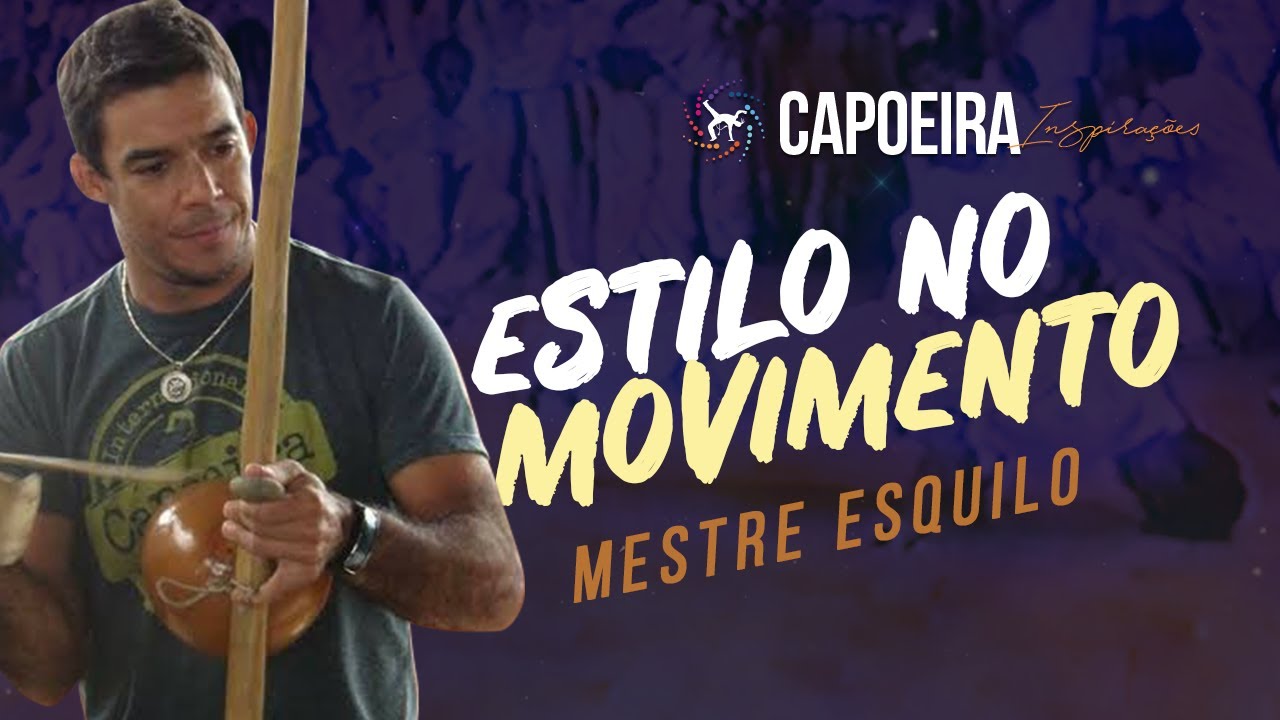 Capoeira Inspirações - Mestre Esquilo