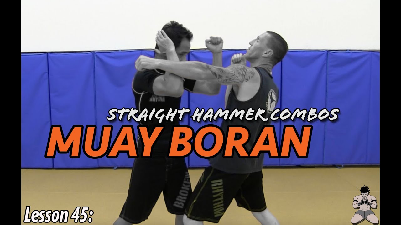 Lesson 45: Muay Boran Straight Hammer combos