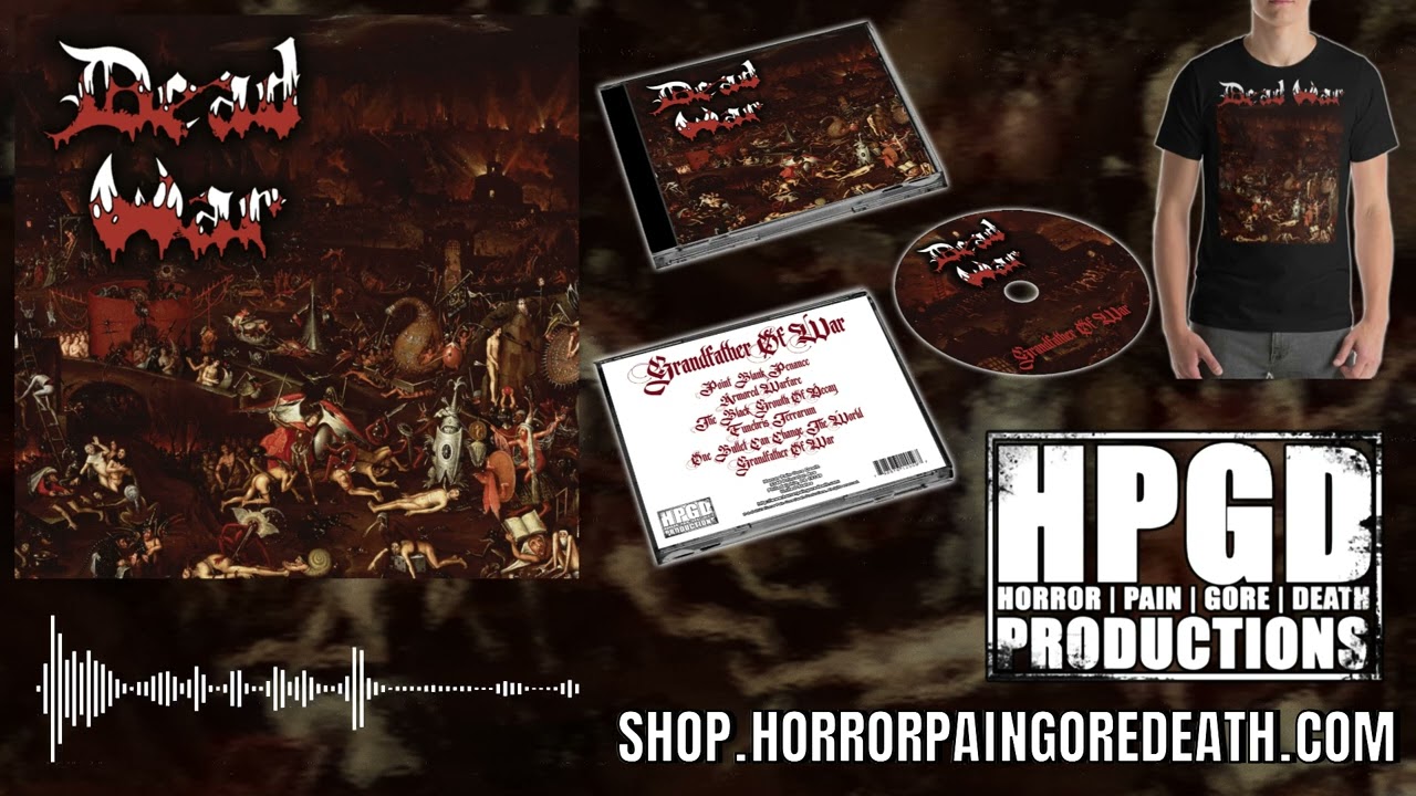 Dead War - Grandfather Of War full album on Horror Pain Gore Death Productions / HPGD