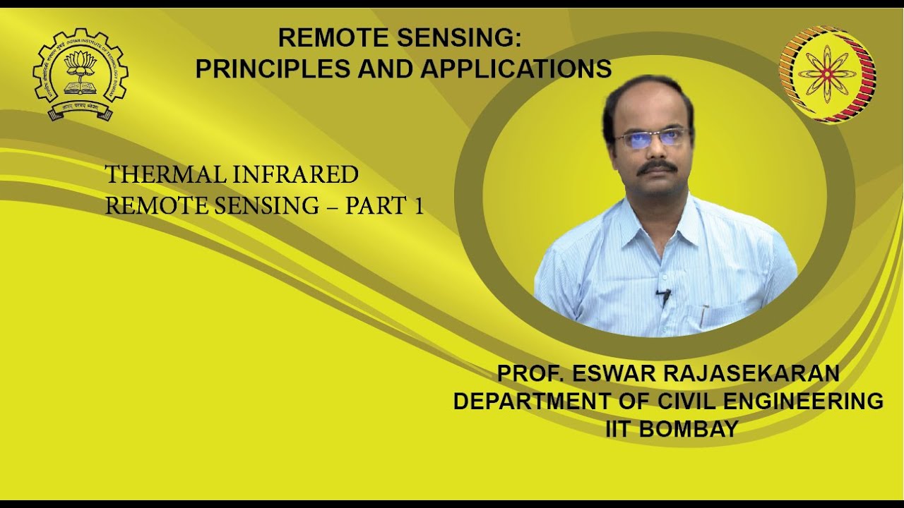 Lecture 35: Thermal Infrared Remote Sensing – Part 1