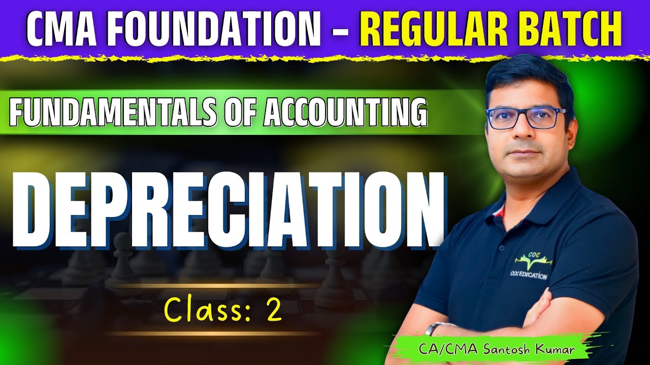CMA Foundation |  Depreciation Class - 2 | Regular Batch  | By CA/CMA Santosh Kumar
