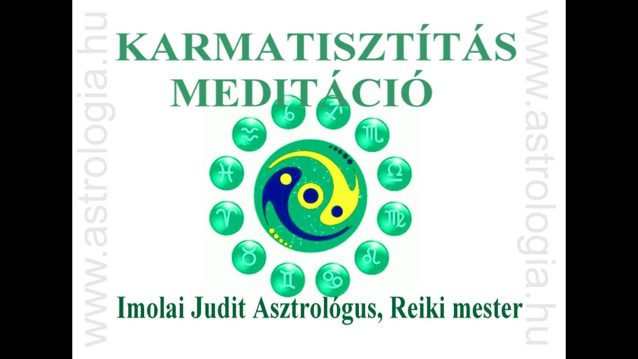 Imolai Judit Asztrol&oacute;gus: Karmatiszt&iacute;t&aacute;s Medit&aacute;ci&oacute;