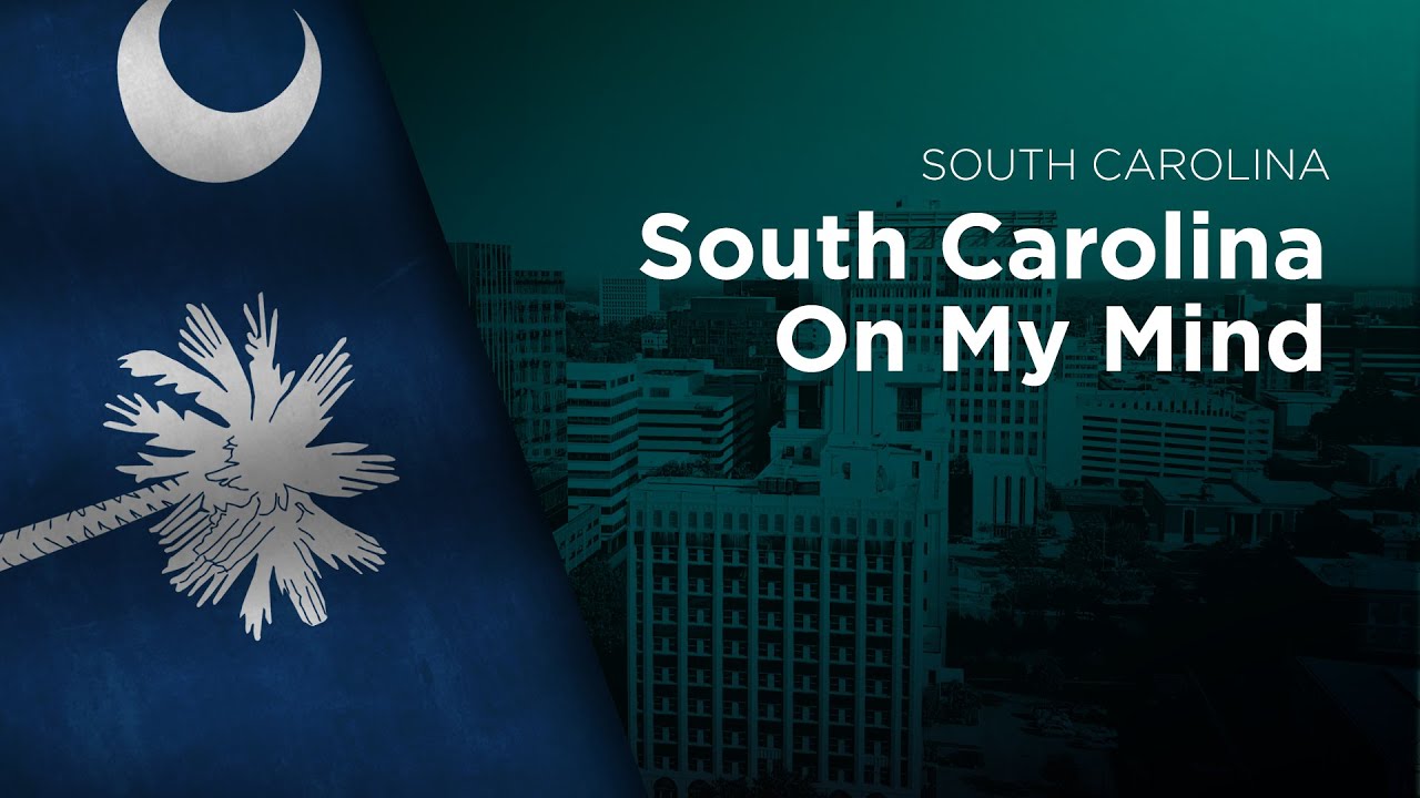 State Song of South Carolina - South Carolina On My Mind