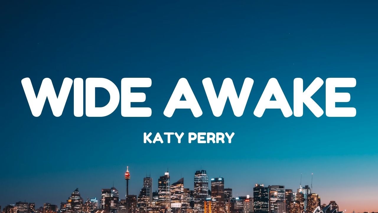 Katy Perry - Wide Awake