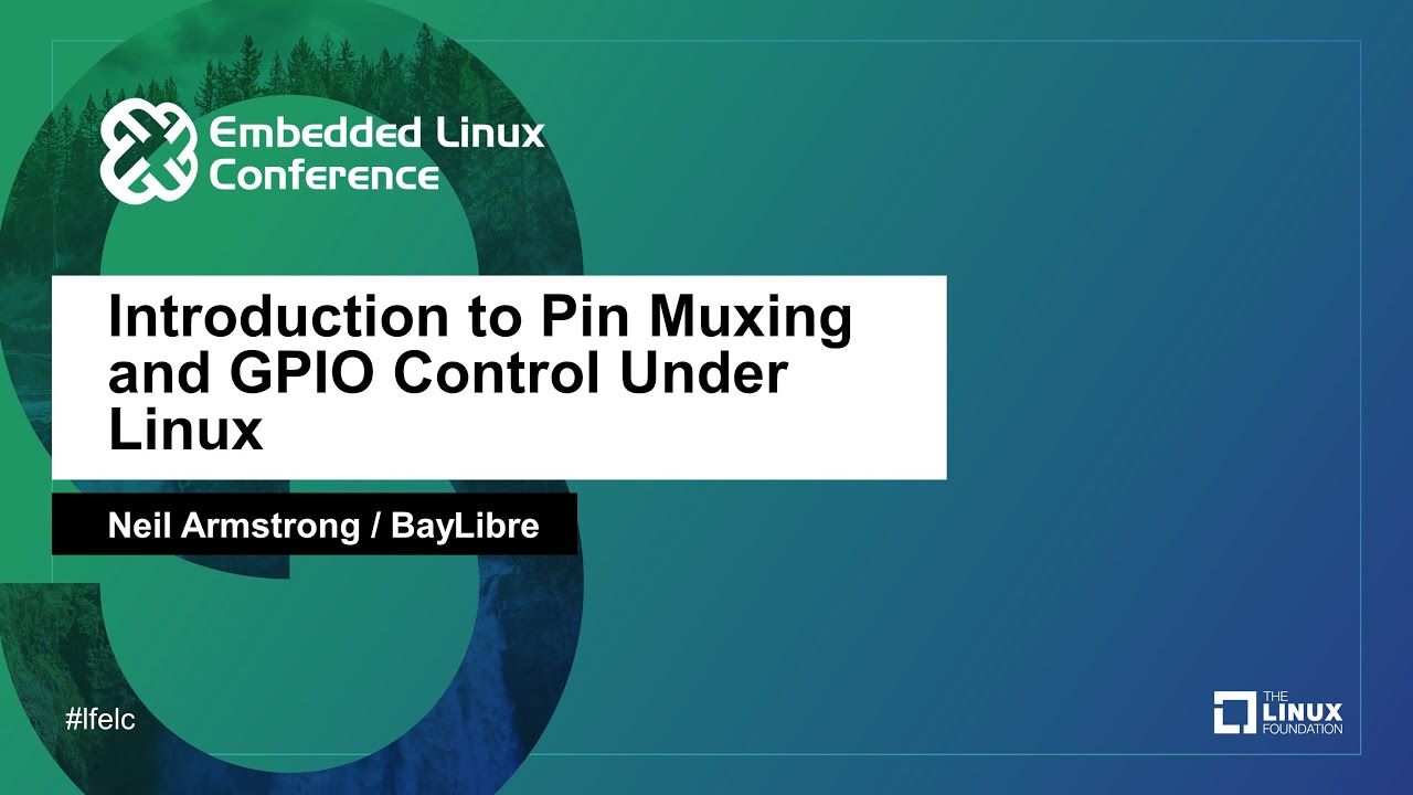 Introduction to Pin Muxing and GPIO Control Under Linux - Neil Armstrong, BayLibre