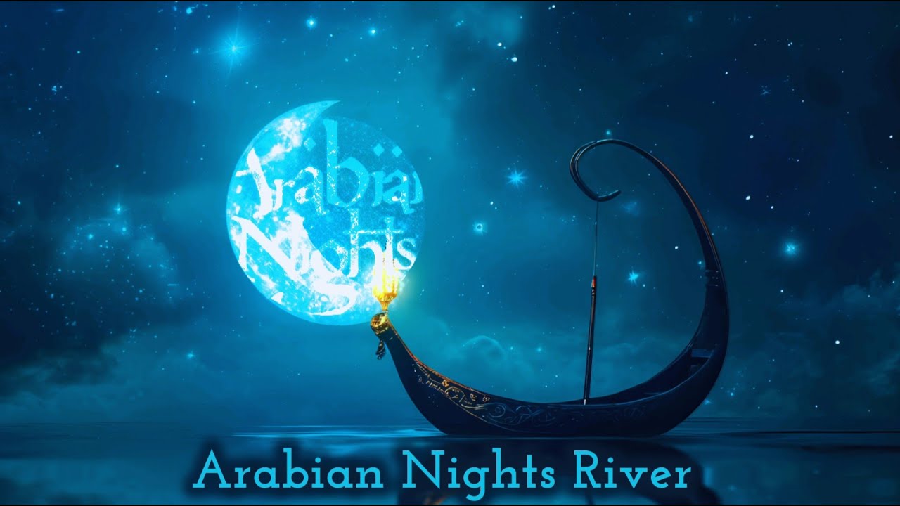 Arabian Nights River Fairy Tales | Arabic Night Instrumental Music 🌌 🎶