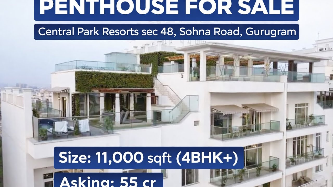 Inside ₹55 Crore Ultra Luxury Penthouse | 11,000 Sqft Private Pool | Central Park Resorts Gurgaon