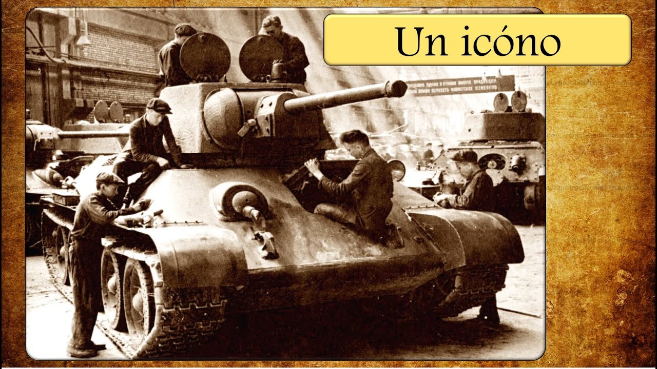 El T-34, un tanque ideal para la Segunda Guerra Mundial.