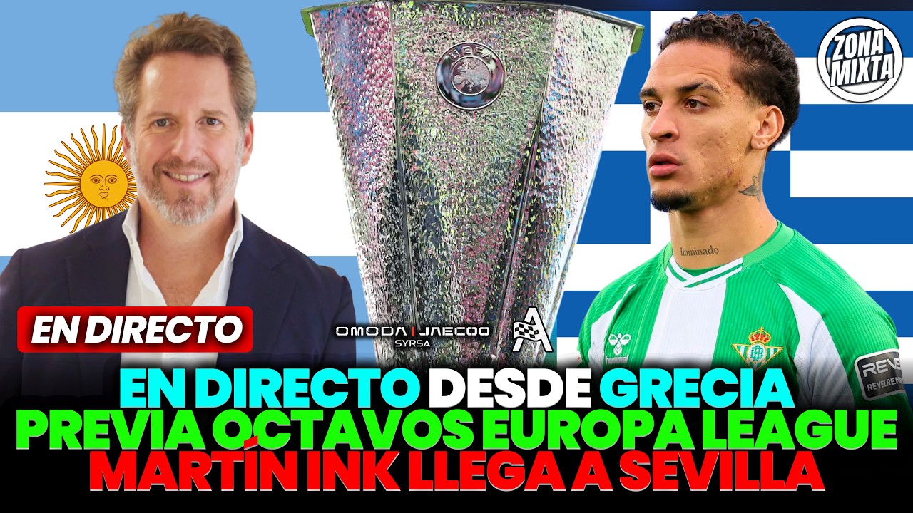 🟢 DIRECTO ESPECIAL DESDE GRECIA | OCTAVOS DE FINAL EUROPA LEAGUE REAL BETIS 🔴 INFORMACIÓN RAMOS