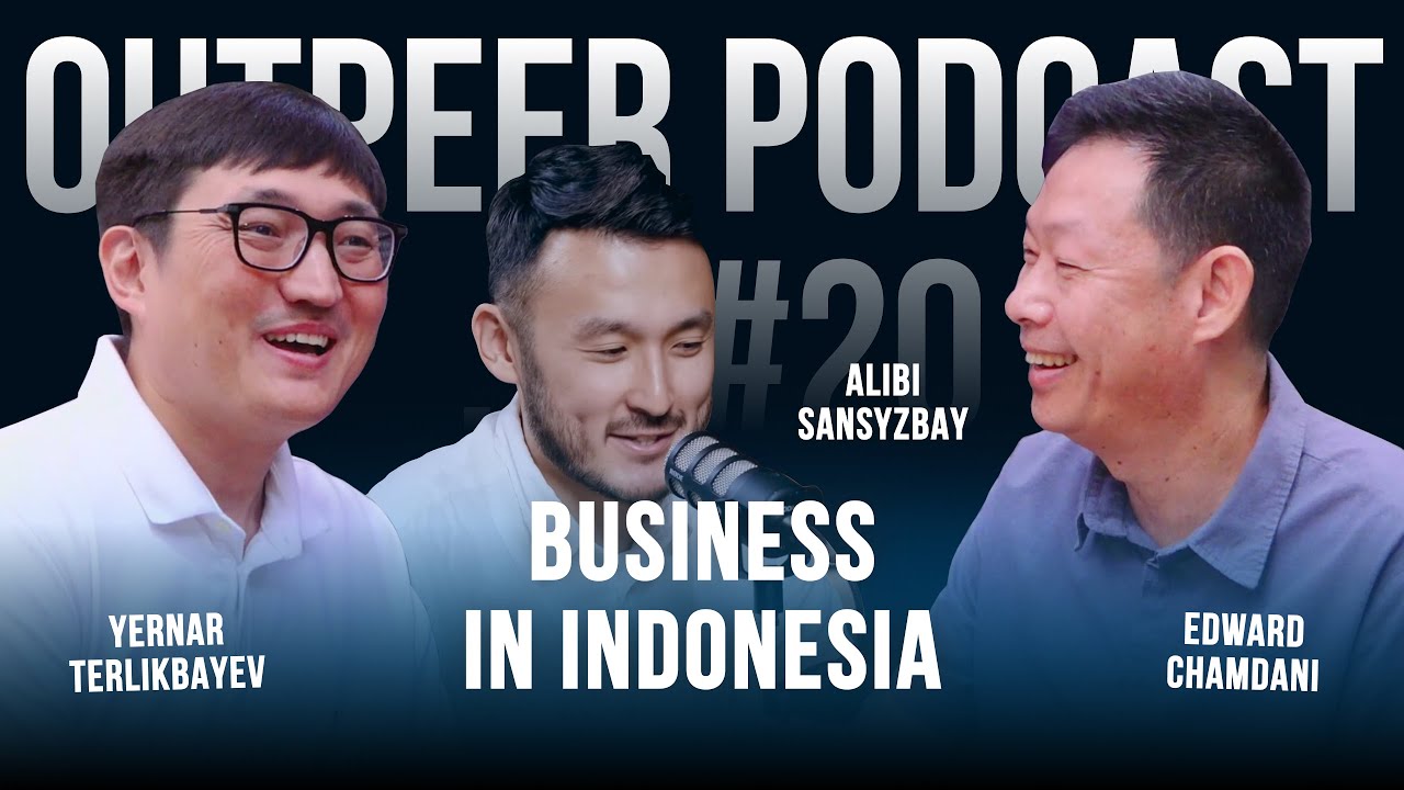 Podcast #20 - Business in Indonesia | Edward Ismawan Chamdani x Yernar Terlikbaev x outpeer