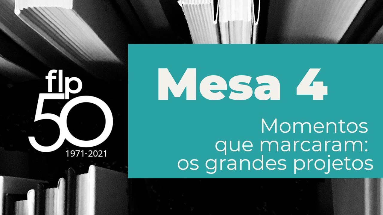 flp50 | Mesa 4 | Momentos que marcaram: Grandes Projetos | 7.12.2021, 14:00