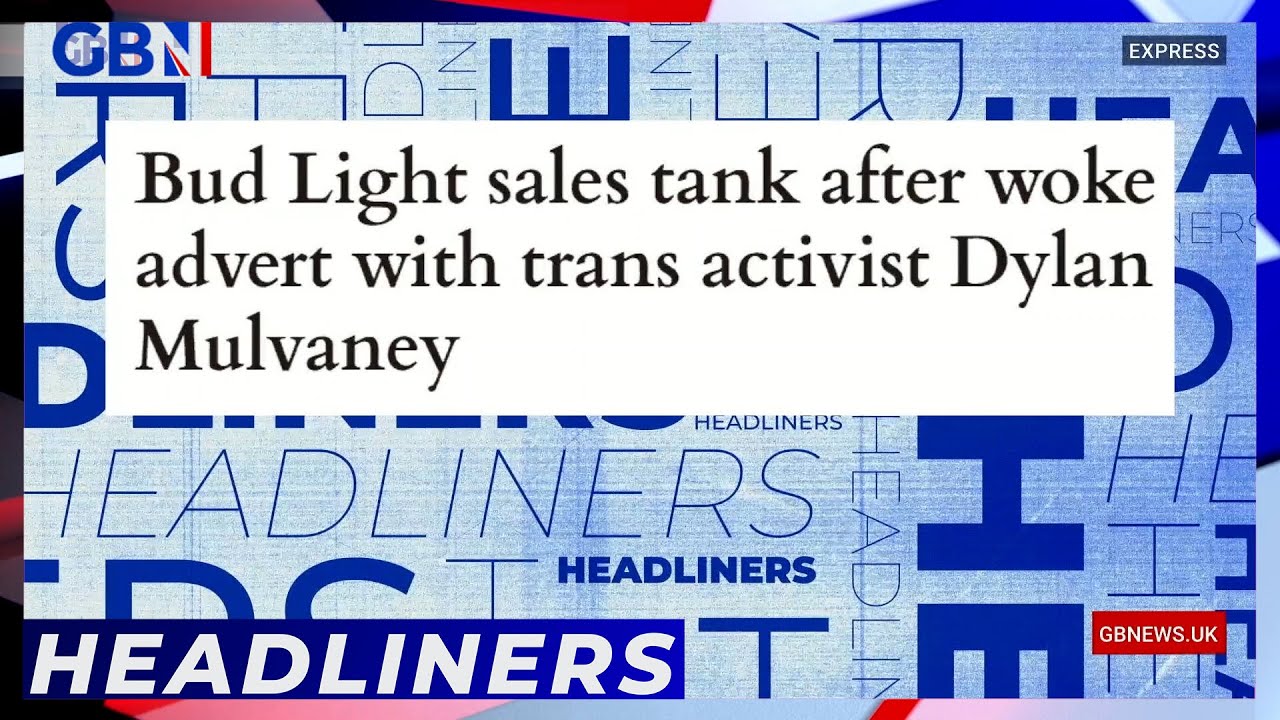 Bud Light sales tank after woke advert with trans activist Dylan Mulvaney | Headliners