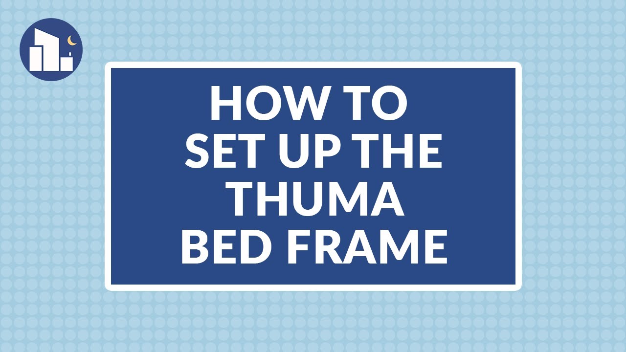 How To Set Up The Thuma Bed Frame