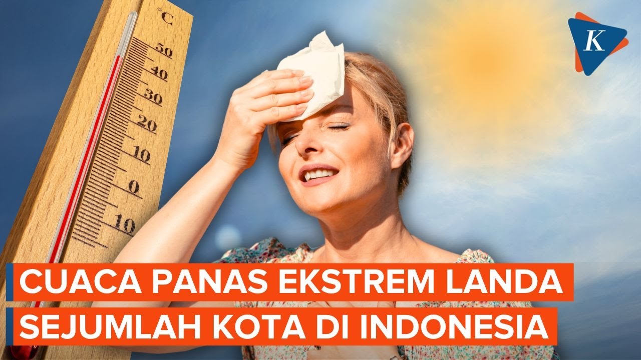 Suhu Panas Ekstrem Capai 35 Derajat, Ini Daftar Kotanya
