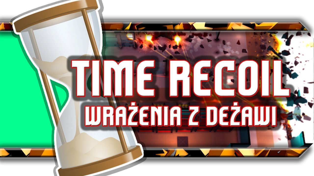 🔥 Time Recoil / Recenzja / Gameplay 1440p