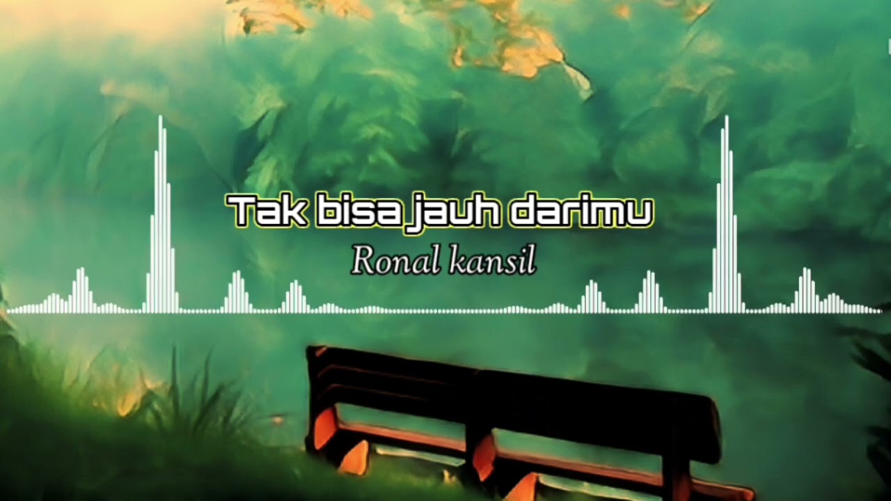 TAK BISA JAUH DARIMU - ( RONAL KANSIL ) 