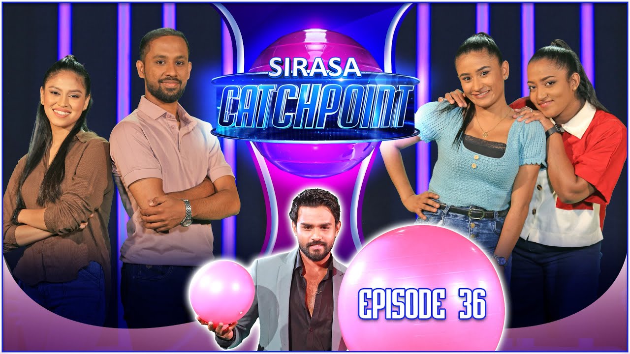 Sirasa Catchpoint Season I | Episode 36 | Raveesha & Ishani | Shifan & Reema