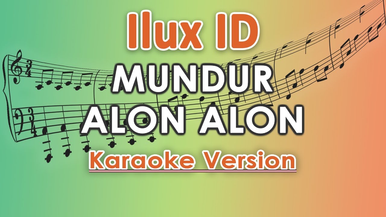 Ilux ID - Mundur Alon Alon (Karaoke Lirik Tanpa Vokal) by regis