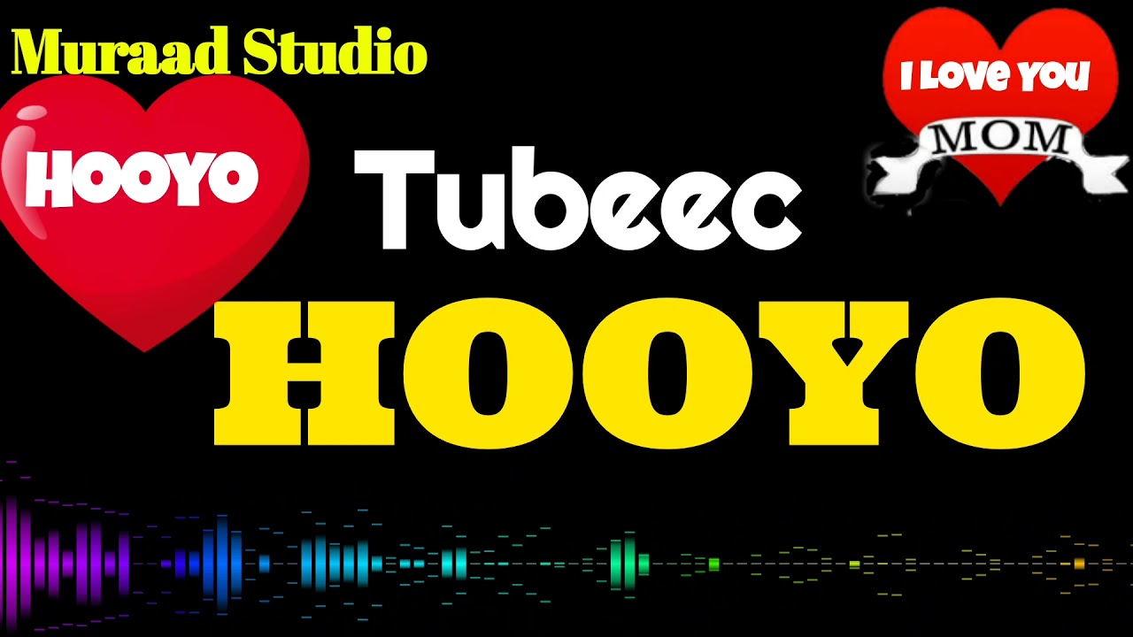 Tubeec | Heestii Hooyooy La'aantaa | Music Iyo Cod Saafi Ah | Re-edit By: Muraad Studio pro