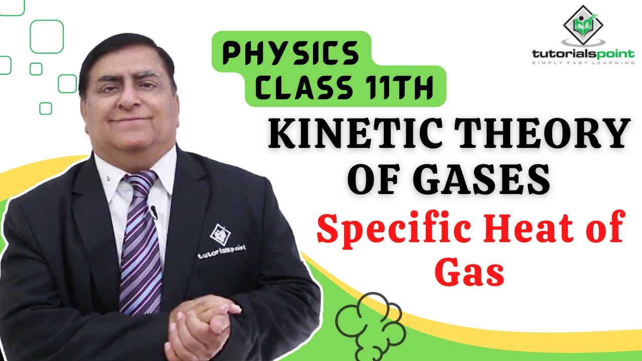Class 11th – Specific Heat of Gas | Kinetic Theory of Gases | Tutorials Point