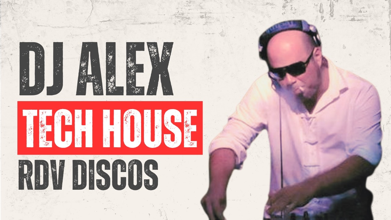 Set Tech House DJ Alex da RDV Discos
