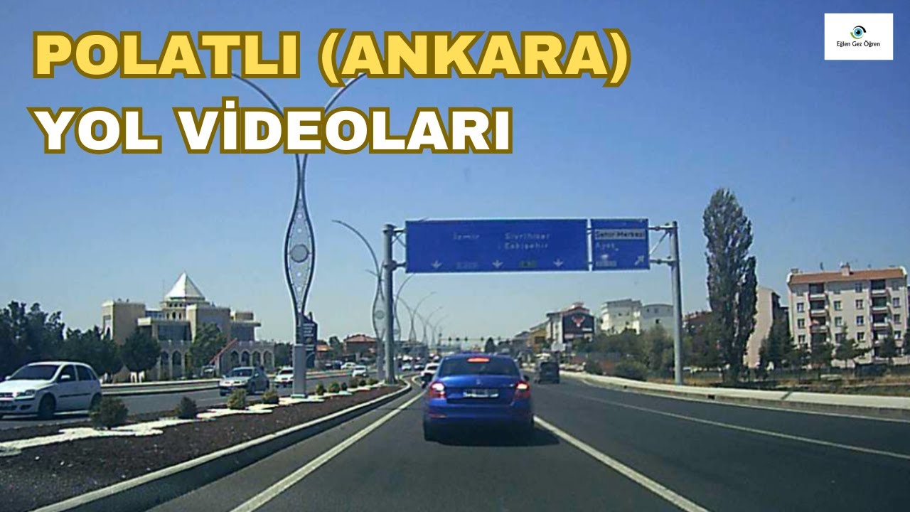 POLATLI (ANKARA) | YOL VİDEOLARI