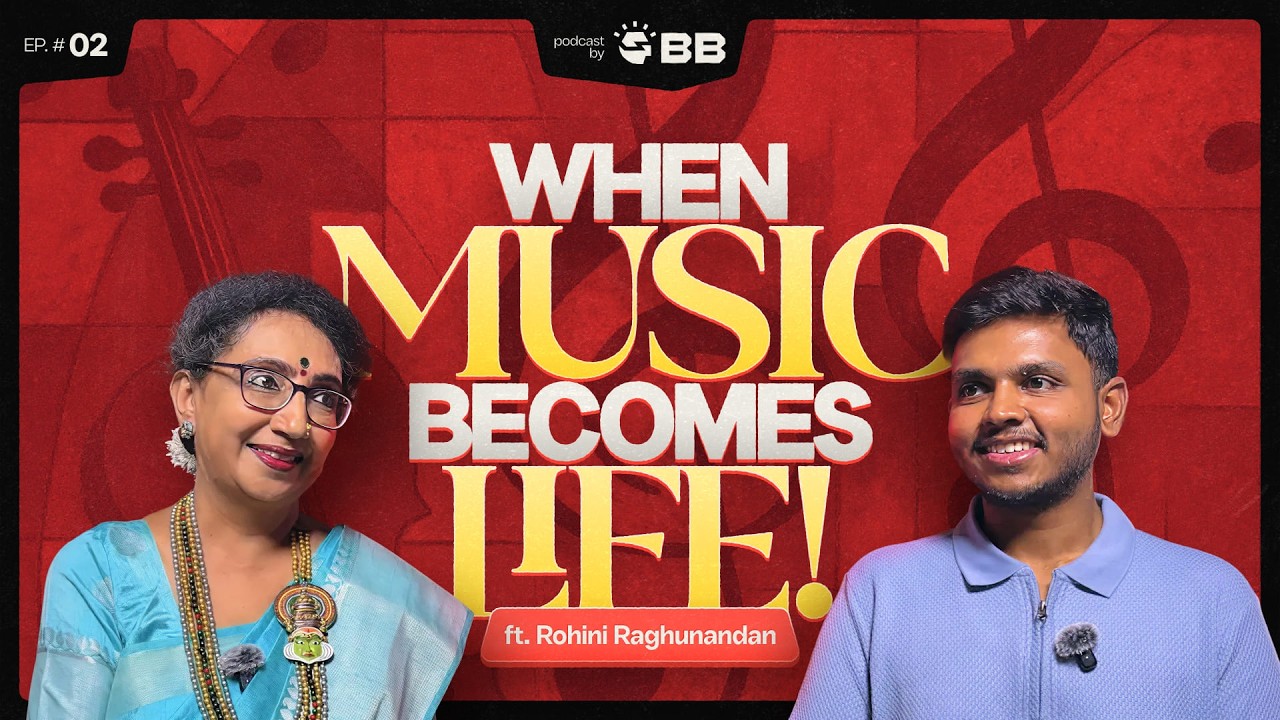 When Music Becomes Life! | Smt. Rohini Raghunandan | BBU02 BaffledBrains Studios