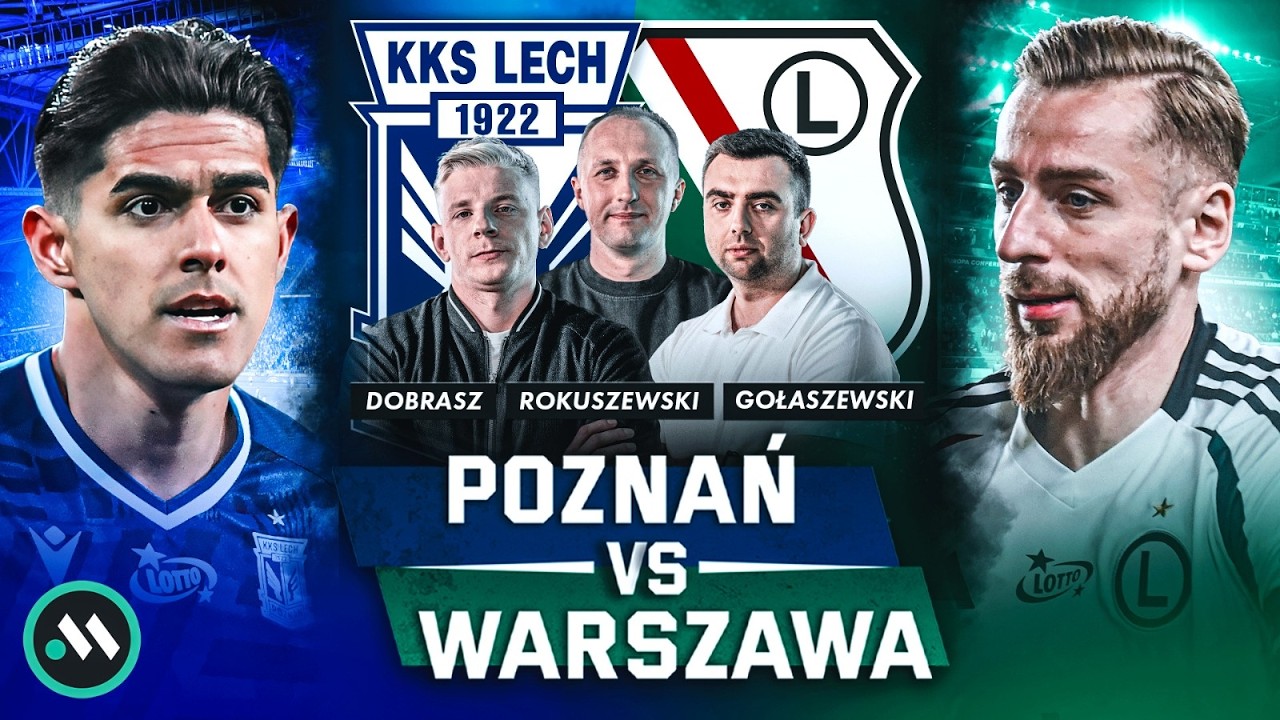 LECH CELUJE W TRANSFER! LEGIA: JAKIE PROBLEMY? EKSTRAKLASA PRZED FINISZEM | POZNAŃ VS WARSZAWA