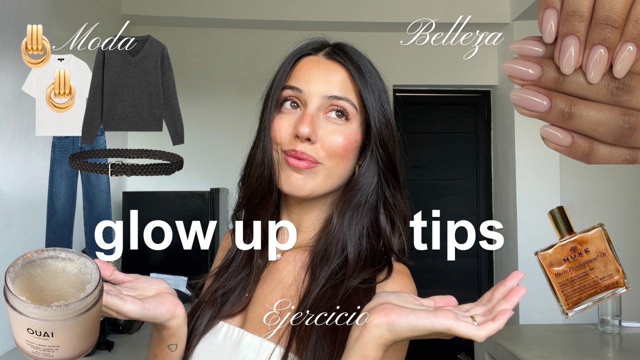 como tener el glow up de tu vida antes de que se acabe el año | grwm
