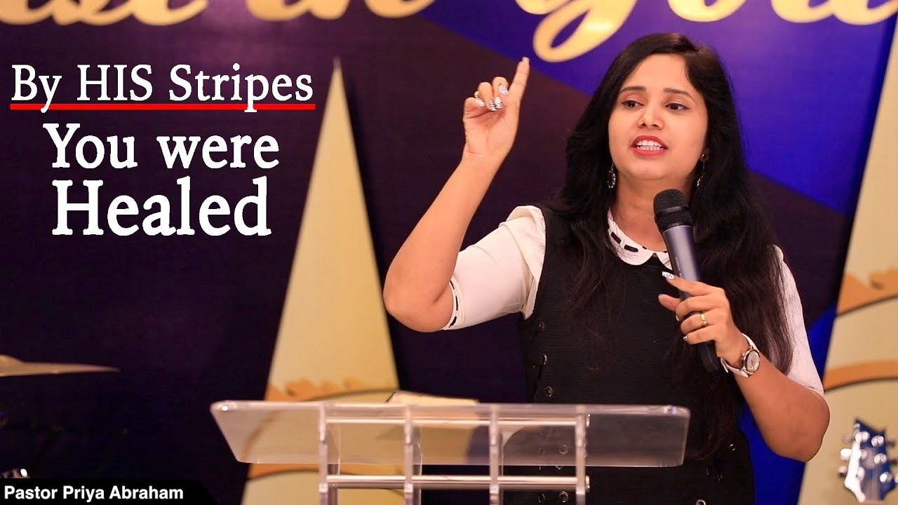 By His Stripes you were Healed (Full Msg) | Pastor Priya Abraham | 09/02/2020