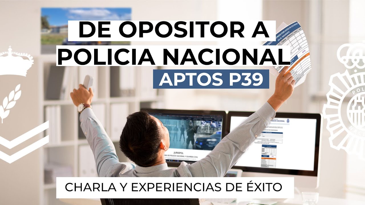 De opositor a Polic&iacute;a Nacional 👮👮&zwj;♀️ Charla con aprobados Escala B&aacute;sica P39