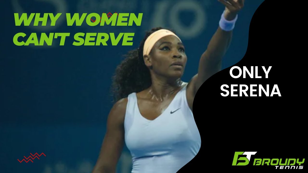 Broudy Tennis: Why Women Can't Serve (why we miss Serena)