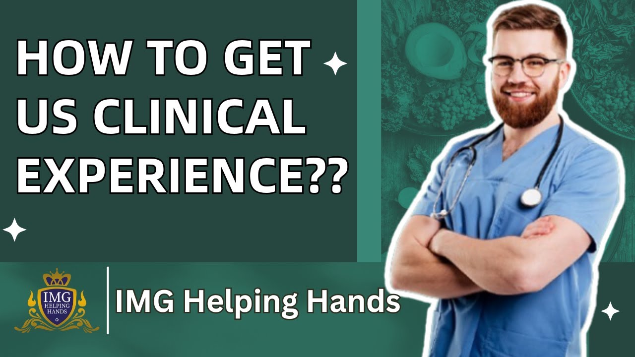 US Clinical Experience a Complete Guide for IMG | How to Get US Clinical Experience? #img #medical
