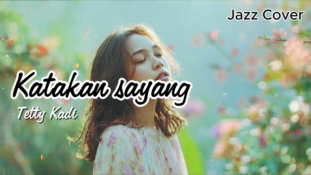 katakan sayang jazz cover tetty kadi #KatakanSayang#TettyKadi#JazzCover#AICover