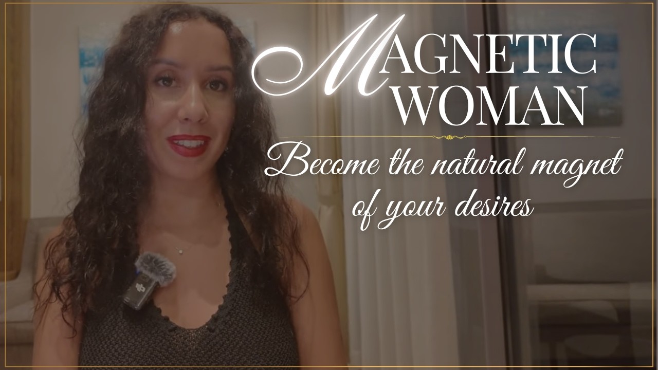How to Be a Magnetic Woman | Welcome to My New Channel