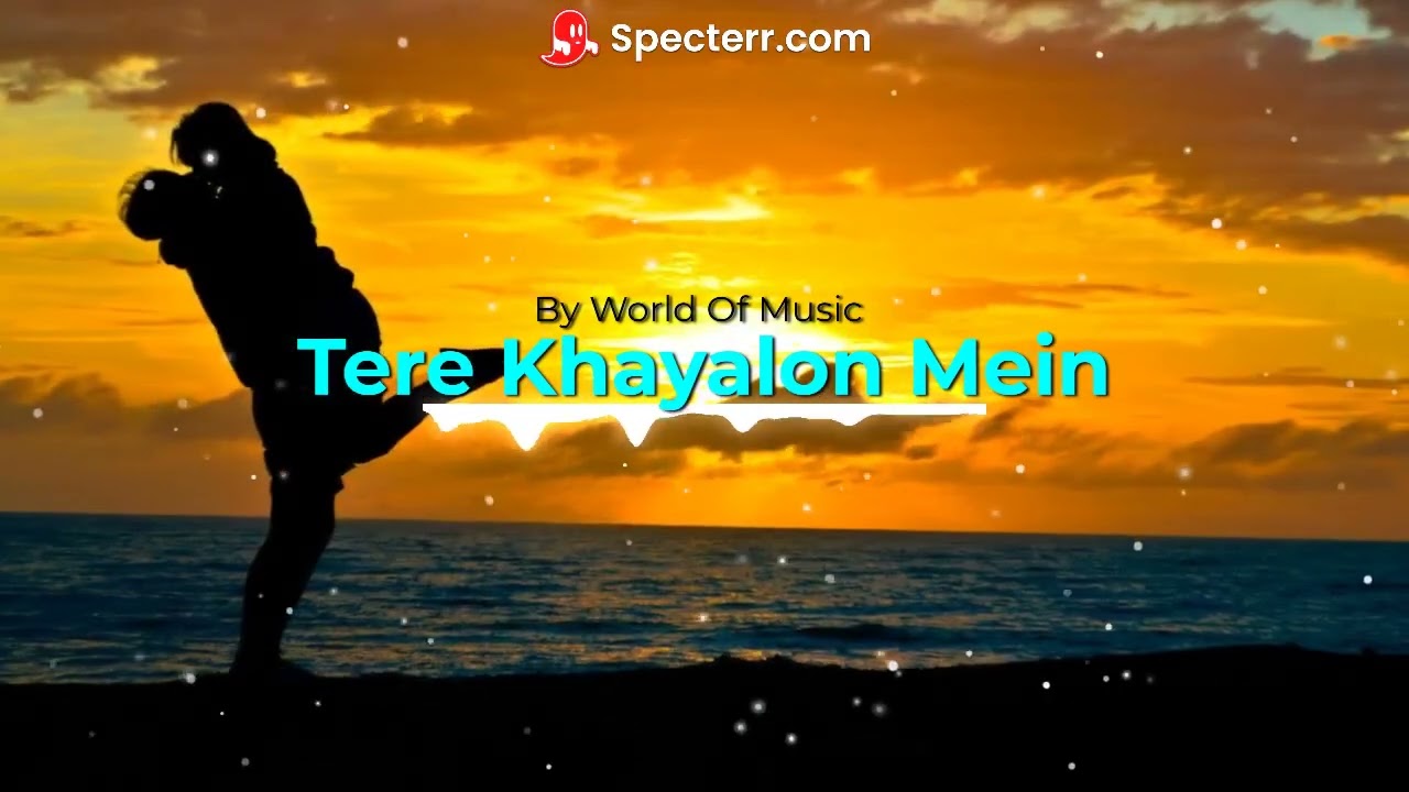 Tere Khayalon Mein Hindi Romantic Song By World Of Music