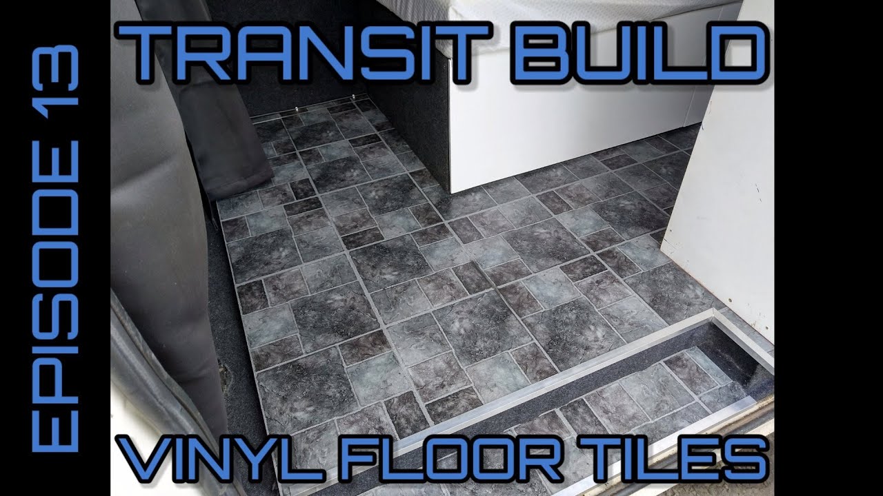 DIY Transit Campervan Build Episode 13 - Vinyl Floor Tiles #vanlife #vanlifeUK