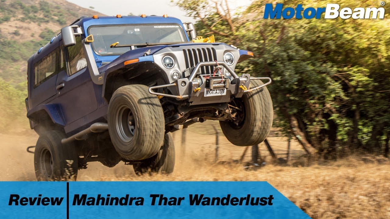Mahindra Thar Wanderlust Review - Maddest Thar Ever! | MotorBeam