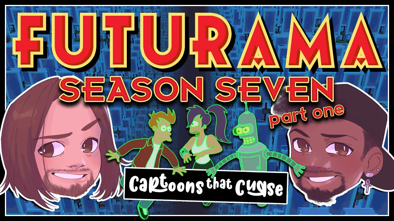 Here's Futurama 7A, my bad | Cartoons That Curse #42