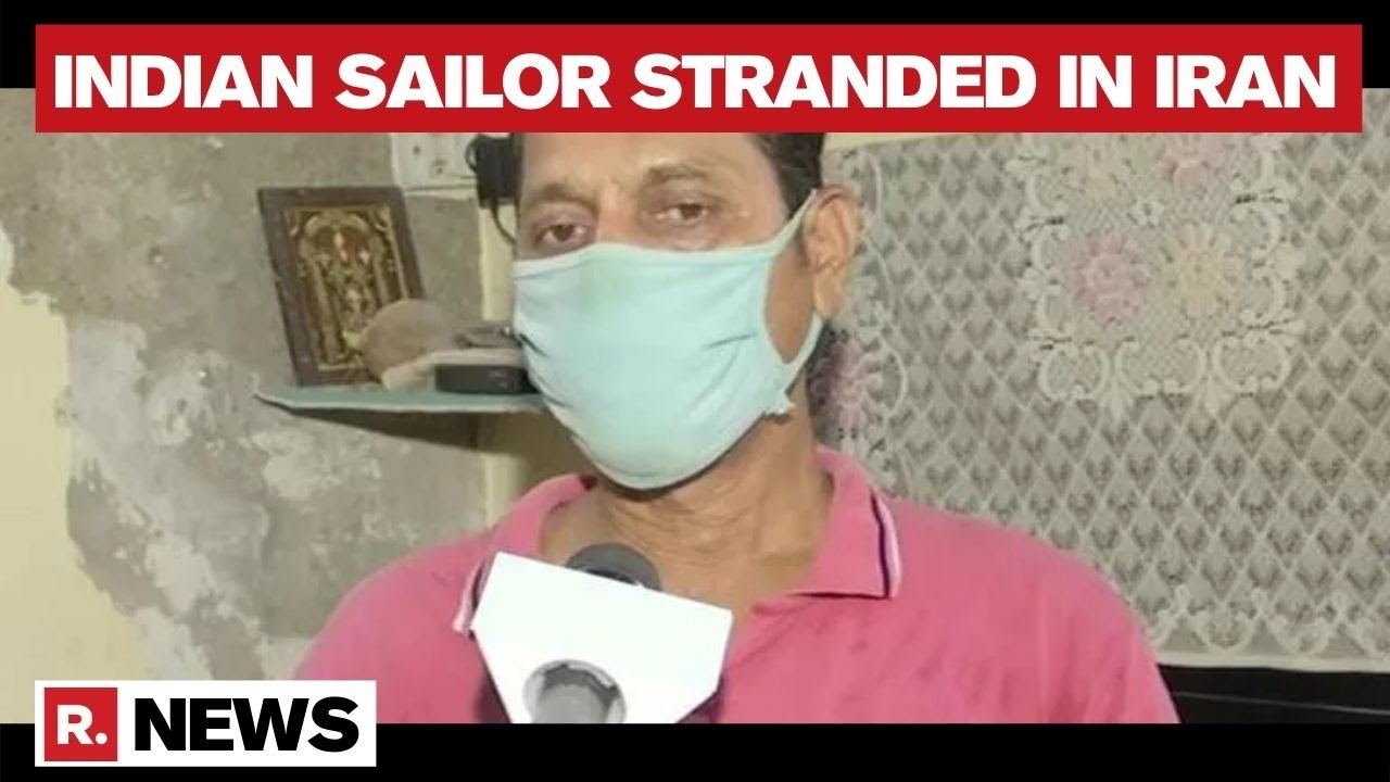 Indian Sailor Stranded in Iran Since 2019; Family Writes to PM Modi Seeking Help | Republic TV