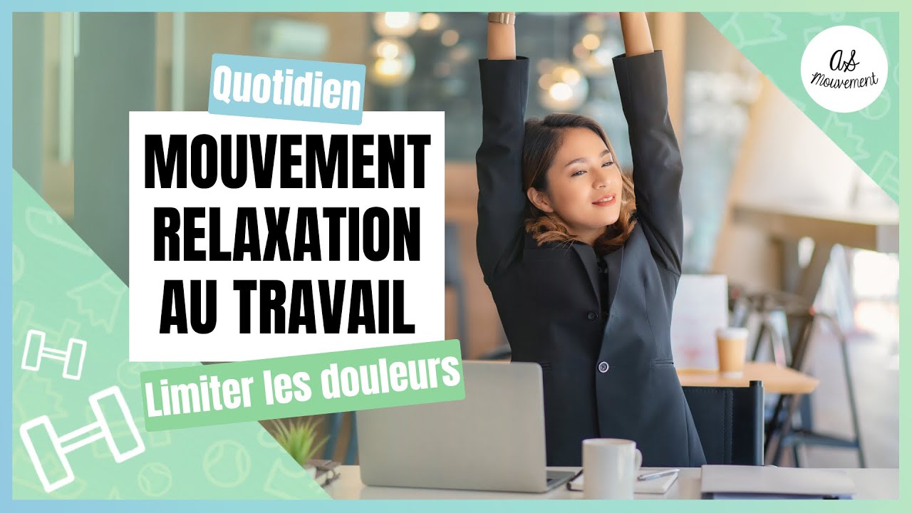 Mouvements de relaxation pendant le travail