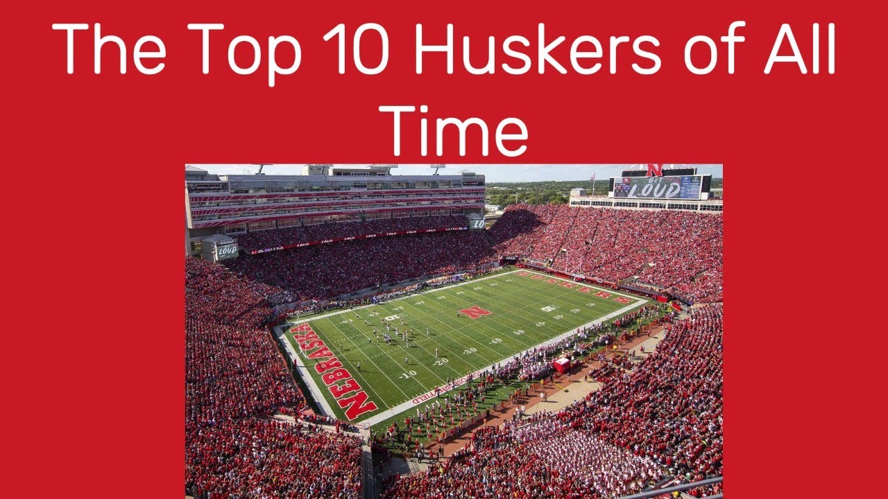 The Top 10 Nebraska Football Players of All Time
