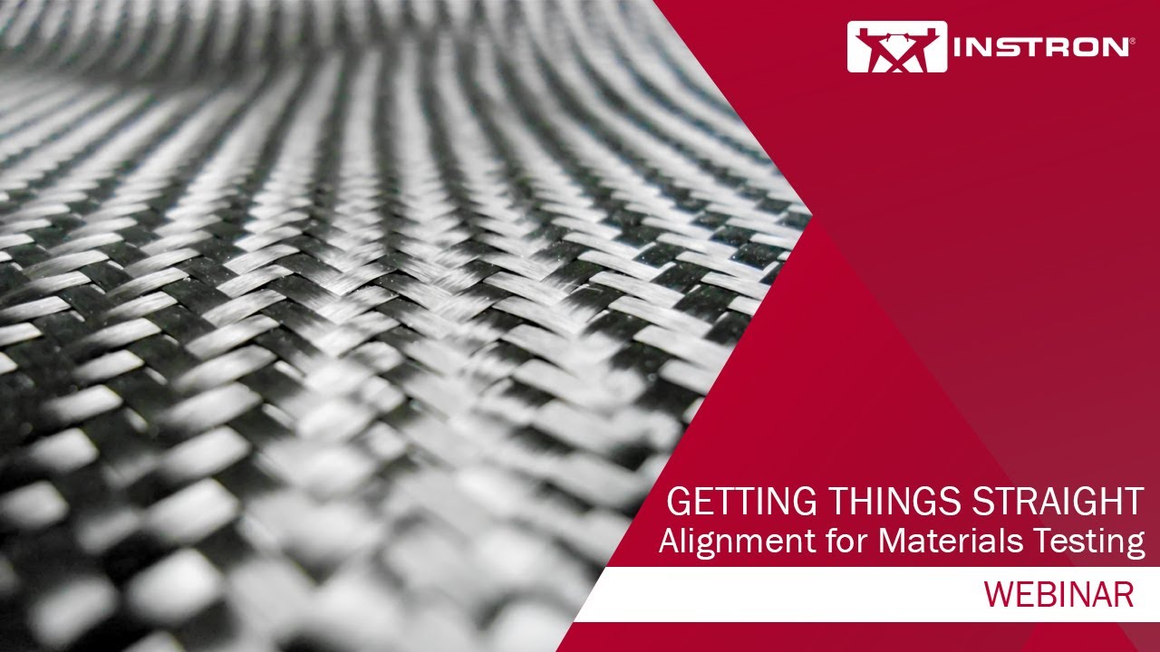 Instron® | Getting Things Straight: Alignment for Materials Testing | Webinar