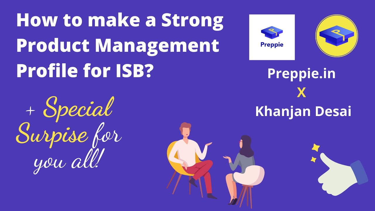 Make a Strong Product Management Profile for ISB Admissions | Preppie X Khanjan Desai