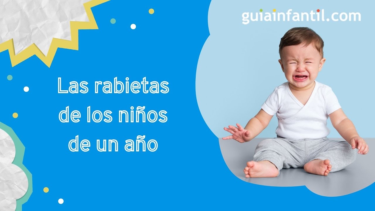 Cómo gestionar las rabietas de los bebés de un año con respeto | Los berrinches de los niños