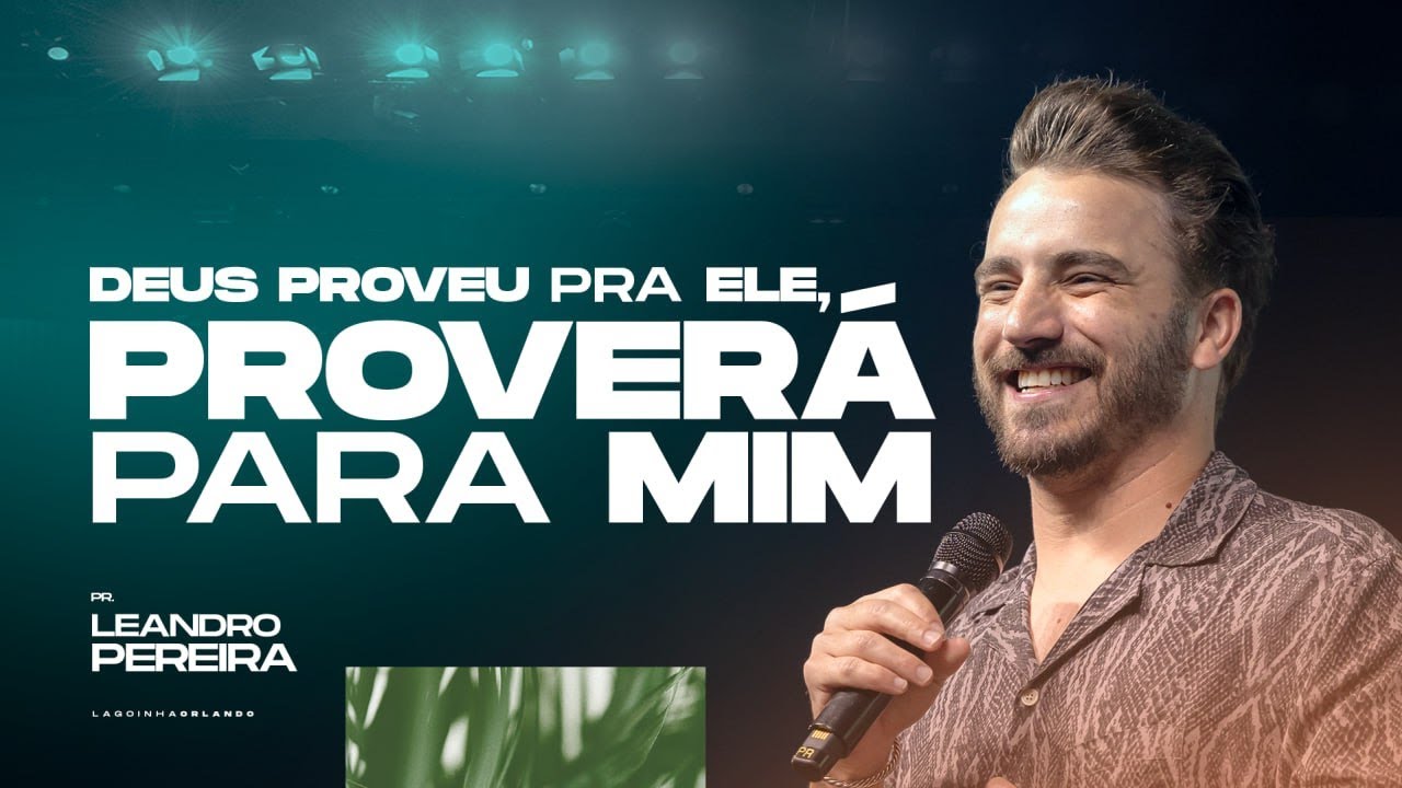 DEUS PROVEU PARA ELE, PROVER&Aacute; PARA MIM - LEANDRO PEREIRA
