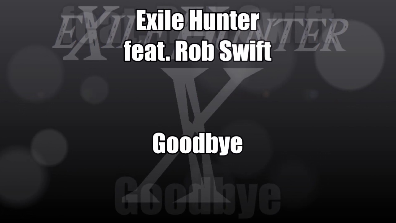 Goodbye (feat. Rob Swift) - Exile Hunter