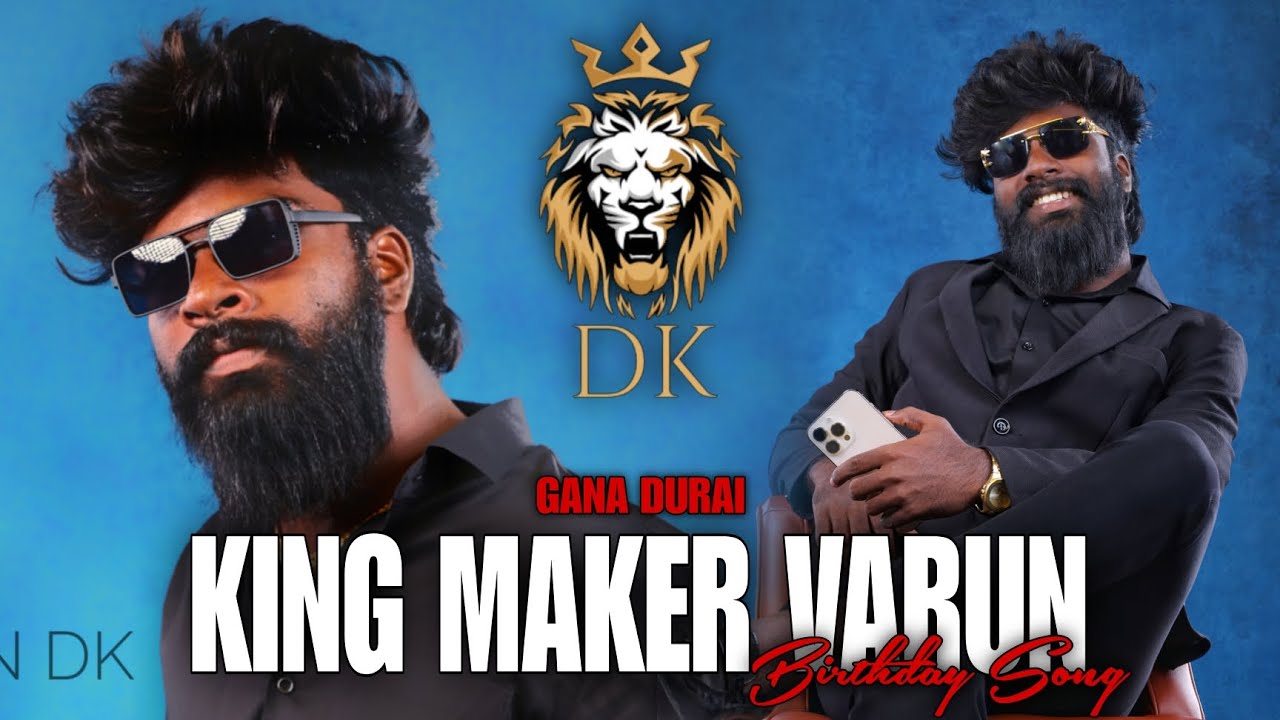 King Maker Varun Birthday Song || Gana Durai 9789919201