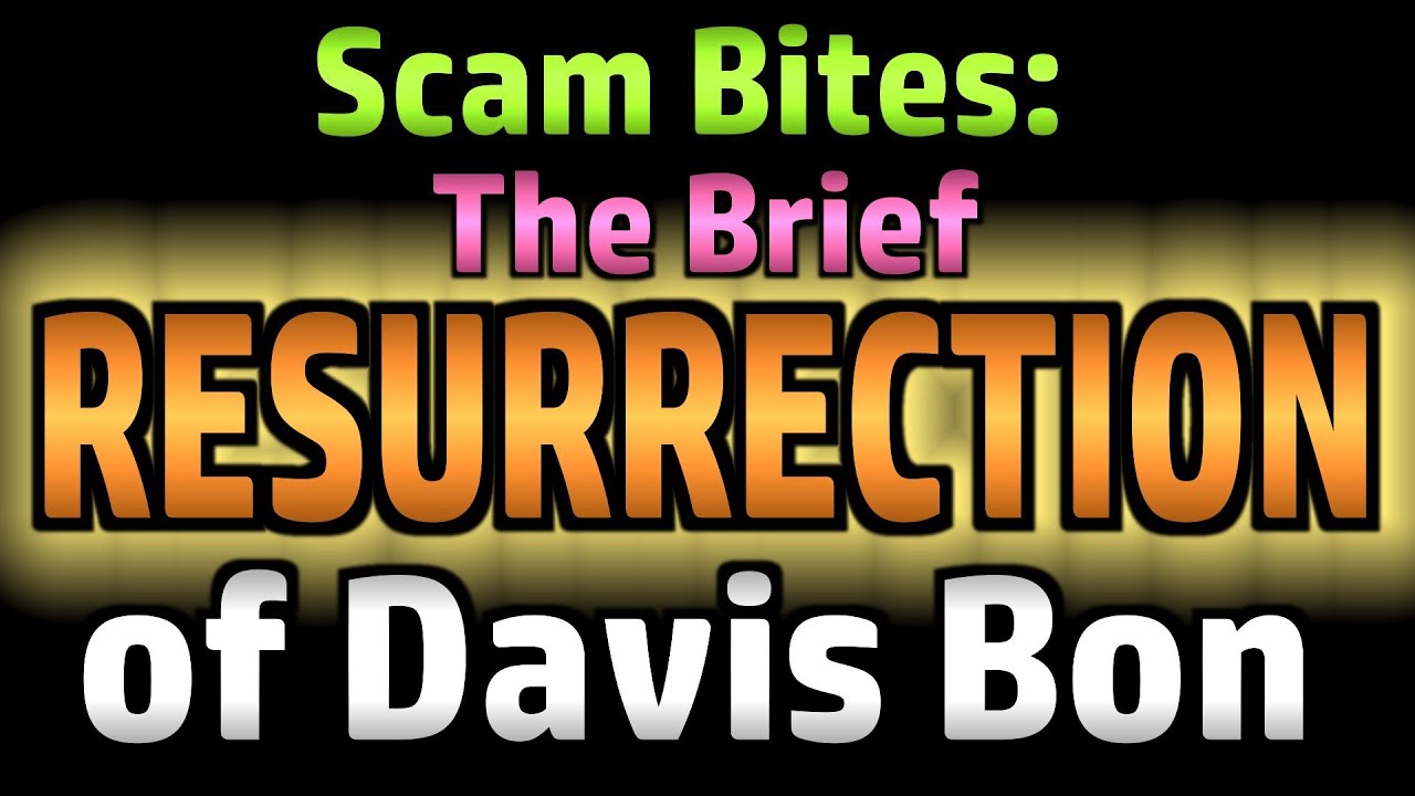 The Brief Resurrection of Davis Bon (Scambaiting)